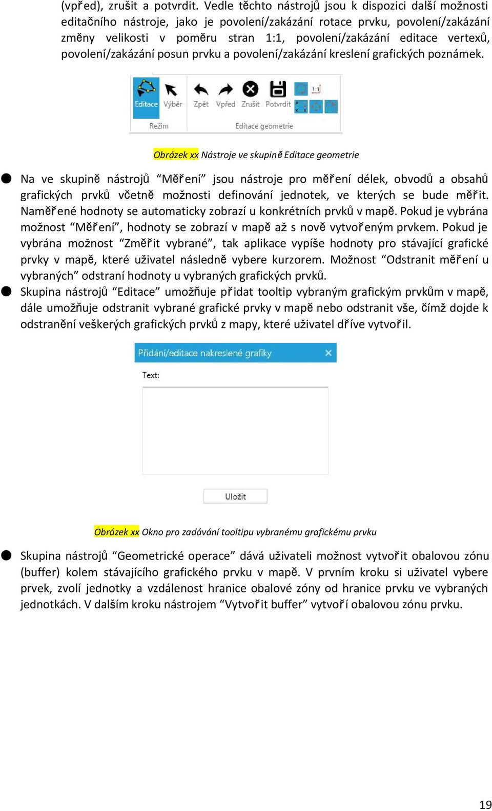 vertexů, povolení/zakázání posun prvku a povolení/zakázání kreslení grafických poznámek.