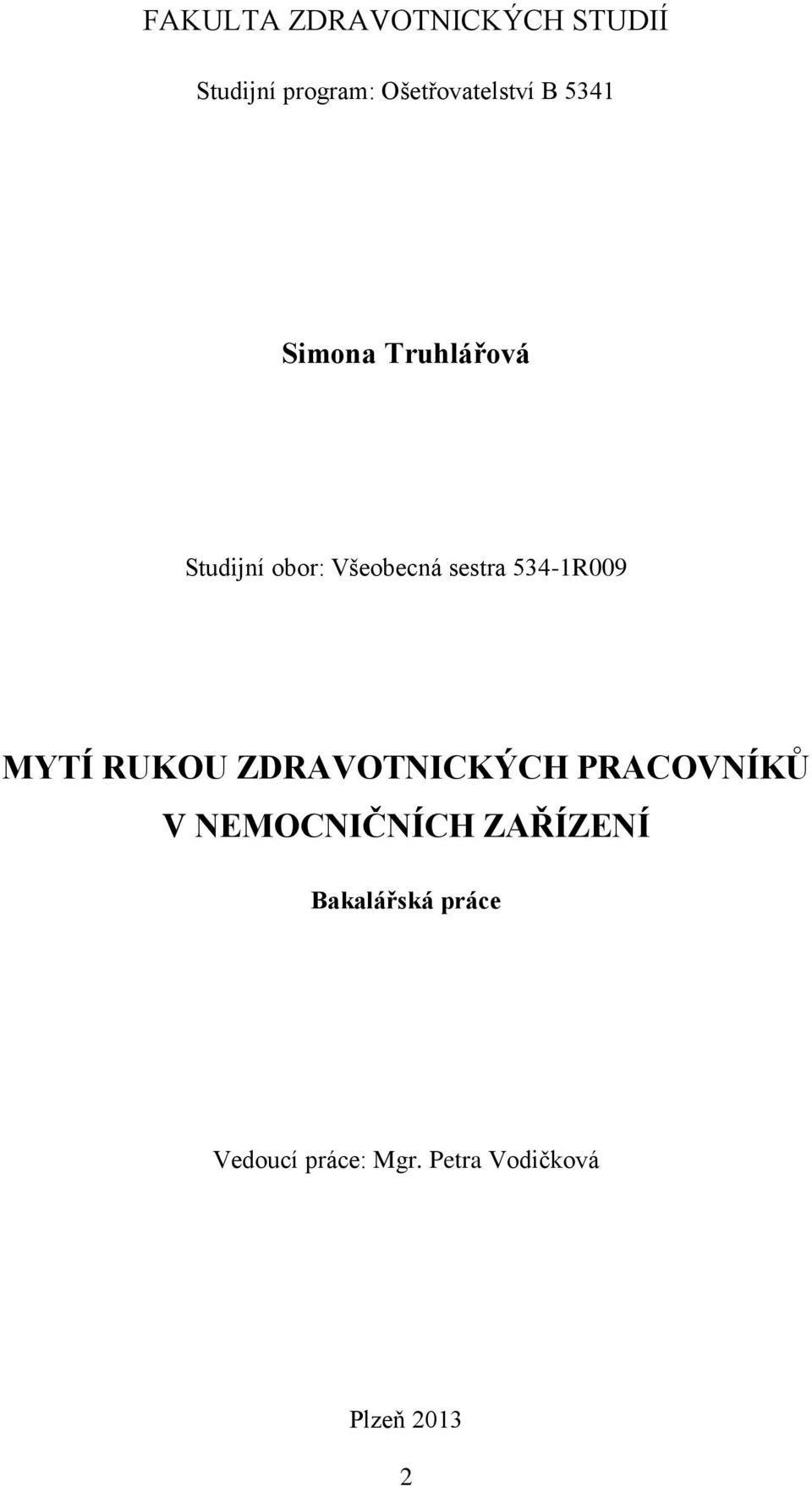 534-1R009 MYTÍ RUKOU ZDRAVOTNICKÝCH PRACOVNÍKŮ V NEMOCNIČNÍCH