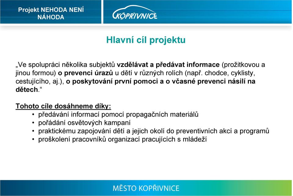 ), o poskytování první pomoci a o včasné prevenci násilí na dětech.