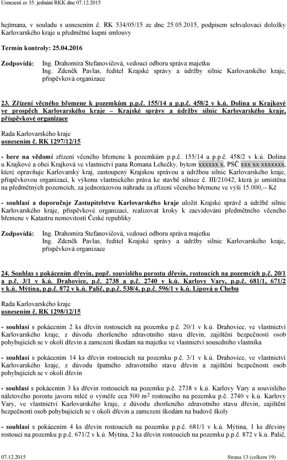 p.č. 155/14 a p.p.č. 458/2 v k.ú. Dolina u Krajkové ve prospěch Karlovarského kraje Krajské správy a údržby silnic Karlovarského kraje, příspěvkové organizace usnesením č.