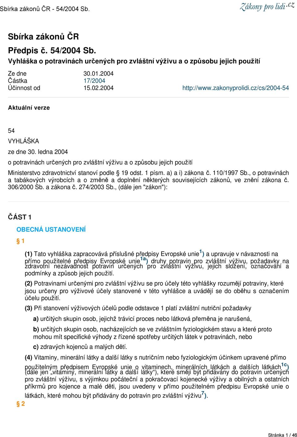 a) a i) zákona č. 110/1997 Sb., o potravinách a tabákových výrobcích a o změně a doplnění některých souvisejících zákonů, ve znění zákona č. 306/2000 Sb. a zákona č. 274/2003 Sb.