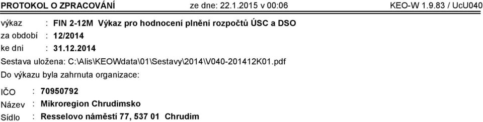 DSO 12/2014 31.12.2014 Sestava uložena: C:\Alis\KEOWdata\01\Sestavy\2014\V040-201412K01.