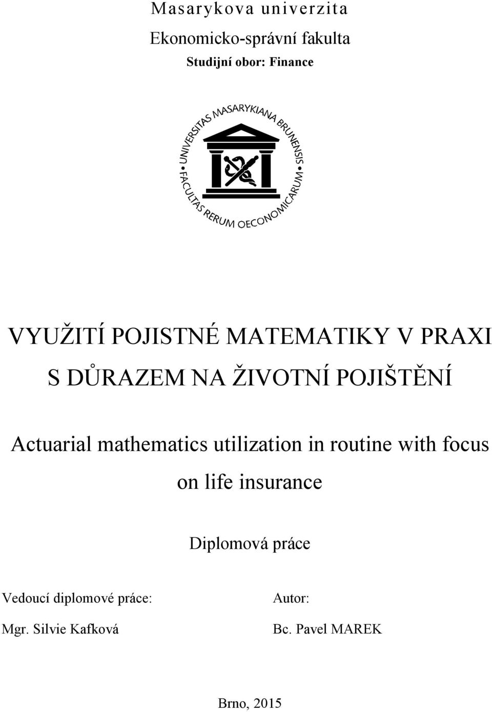 mathematics utilization in routine with focus on life insurance Diplomová