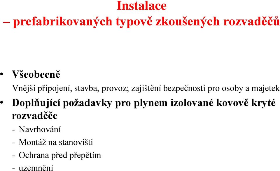 majetek Doplňující požadavky pro plynem izolované kovově kryté