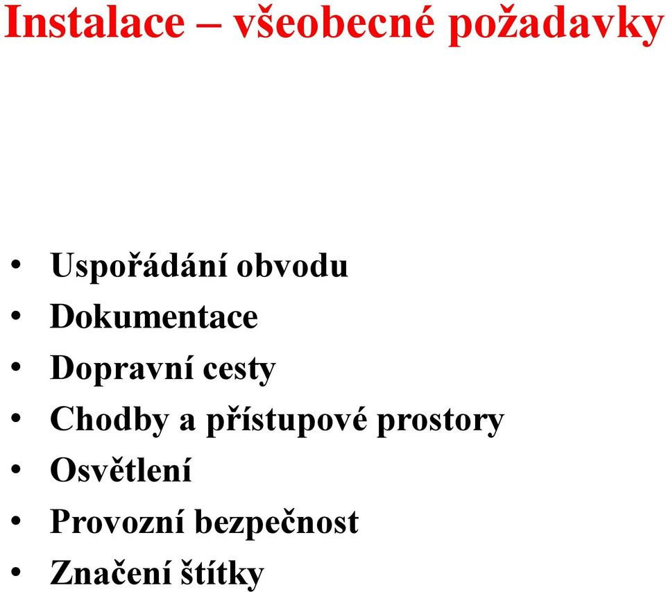 Dopravní cesty Chodby a přístupové