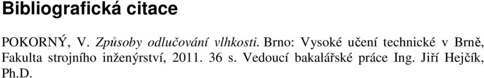 Brno: Vysoké učení technické Brně, Fakulta