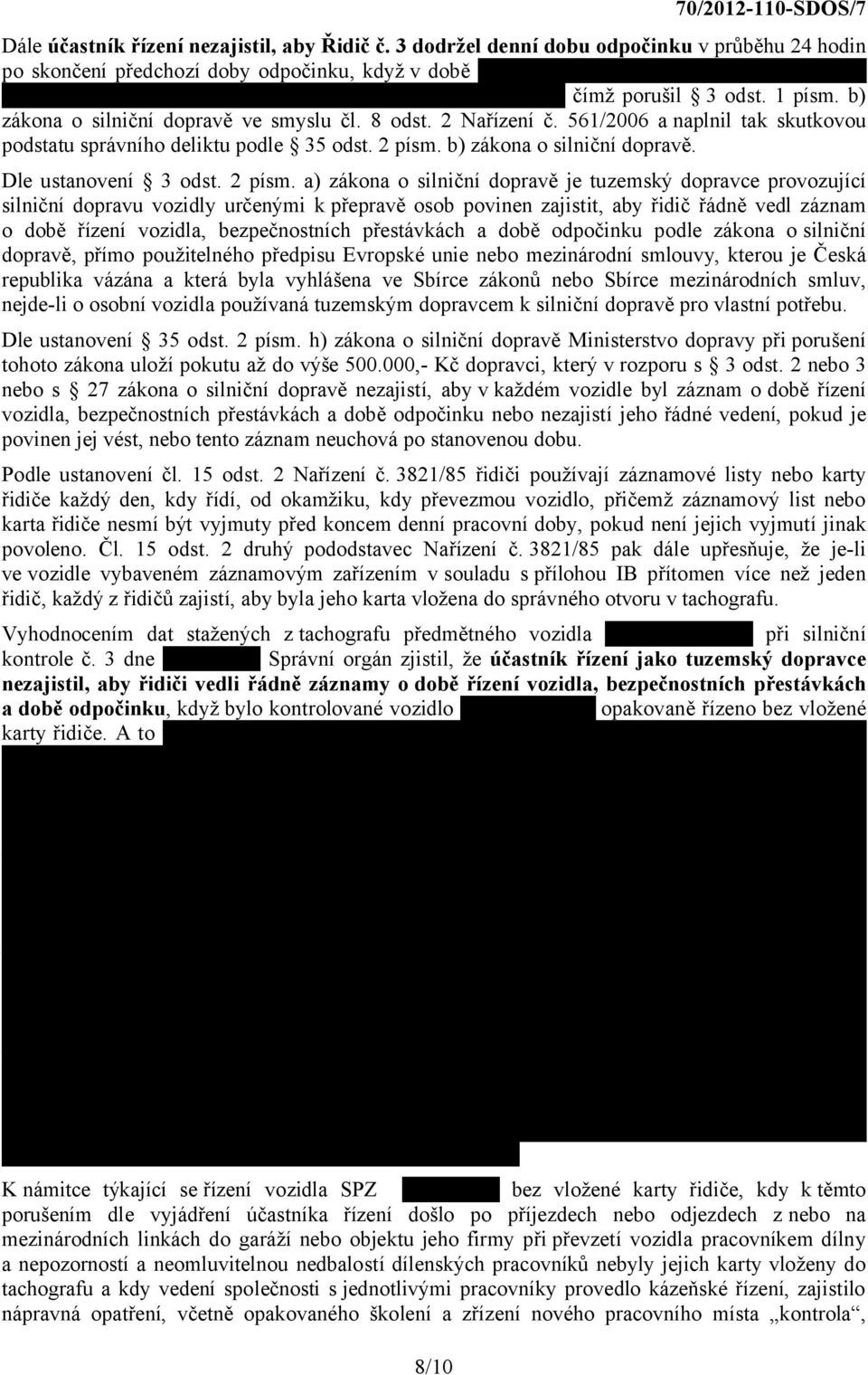 561/2006 a naplnil tak skutkovou podstatu správního deliktu podle 35 odst. 2 písm.