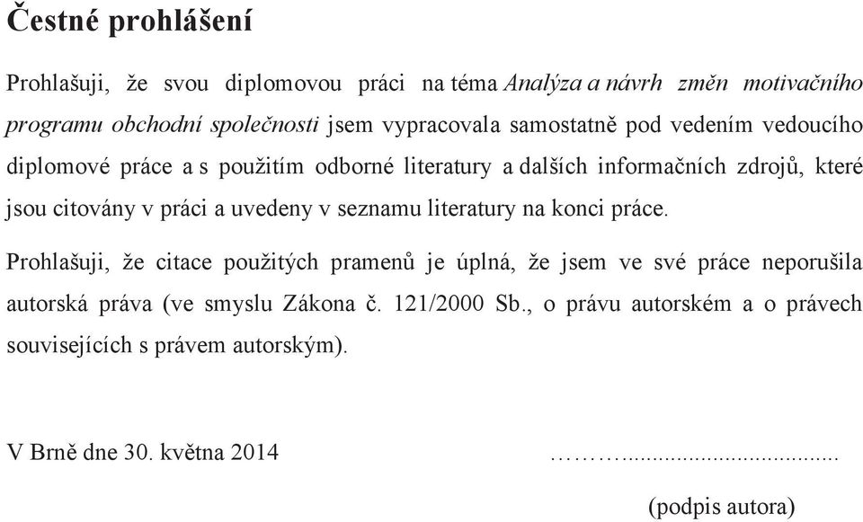 uvedeny v seznamu literatury na konci práce.