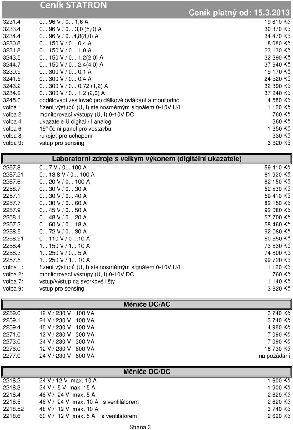 9 0... 300 V / 0... 1,2 (2,0) A 37 940 Kč 3245.