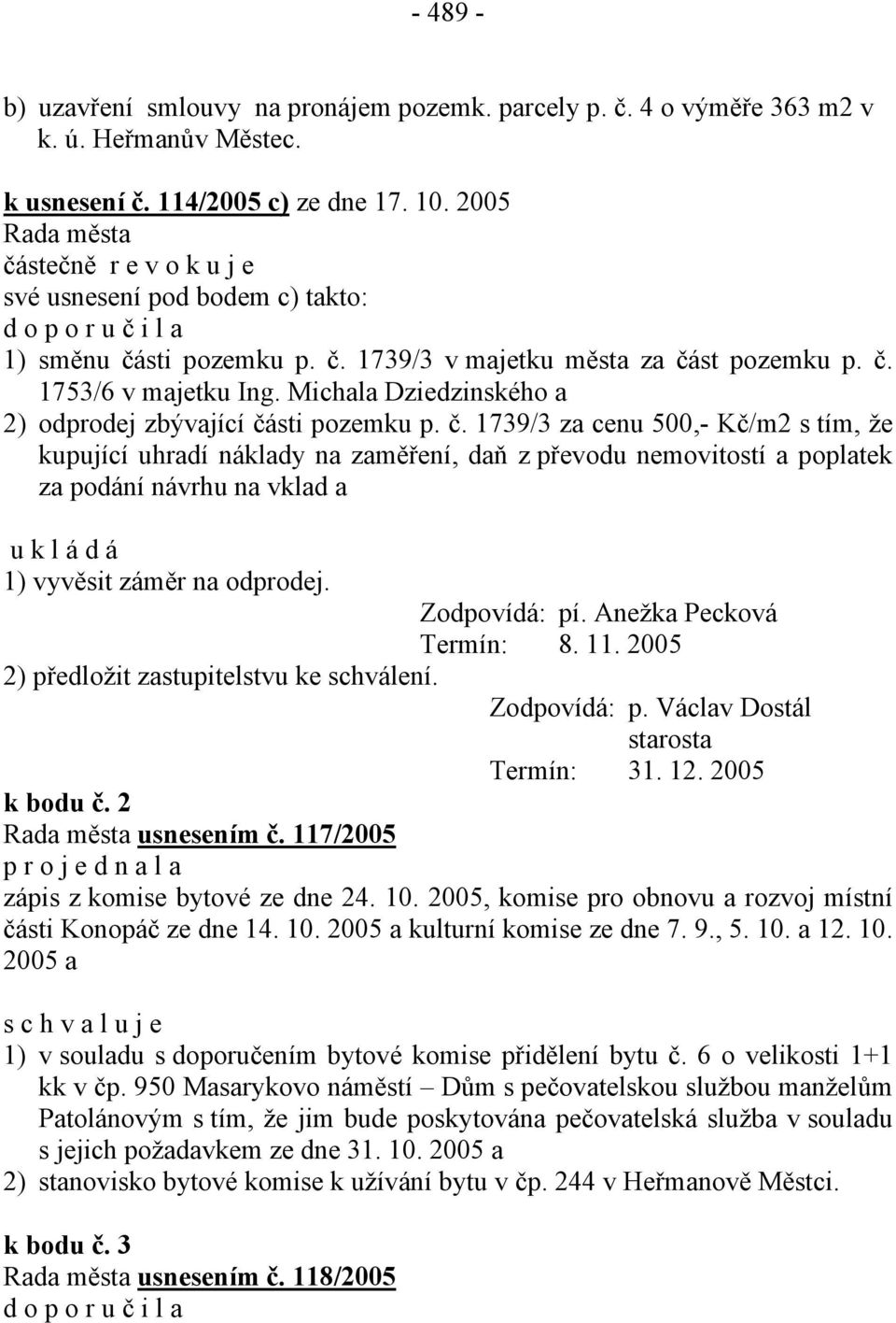 Michala Dziedzinského a 2) odprodej zbývající čá