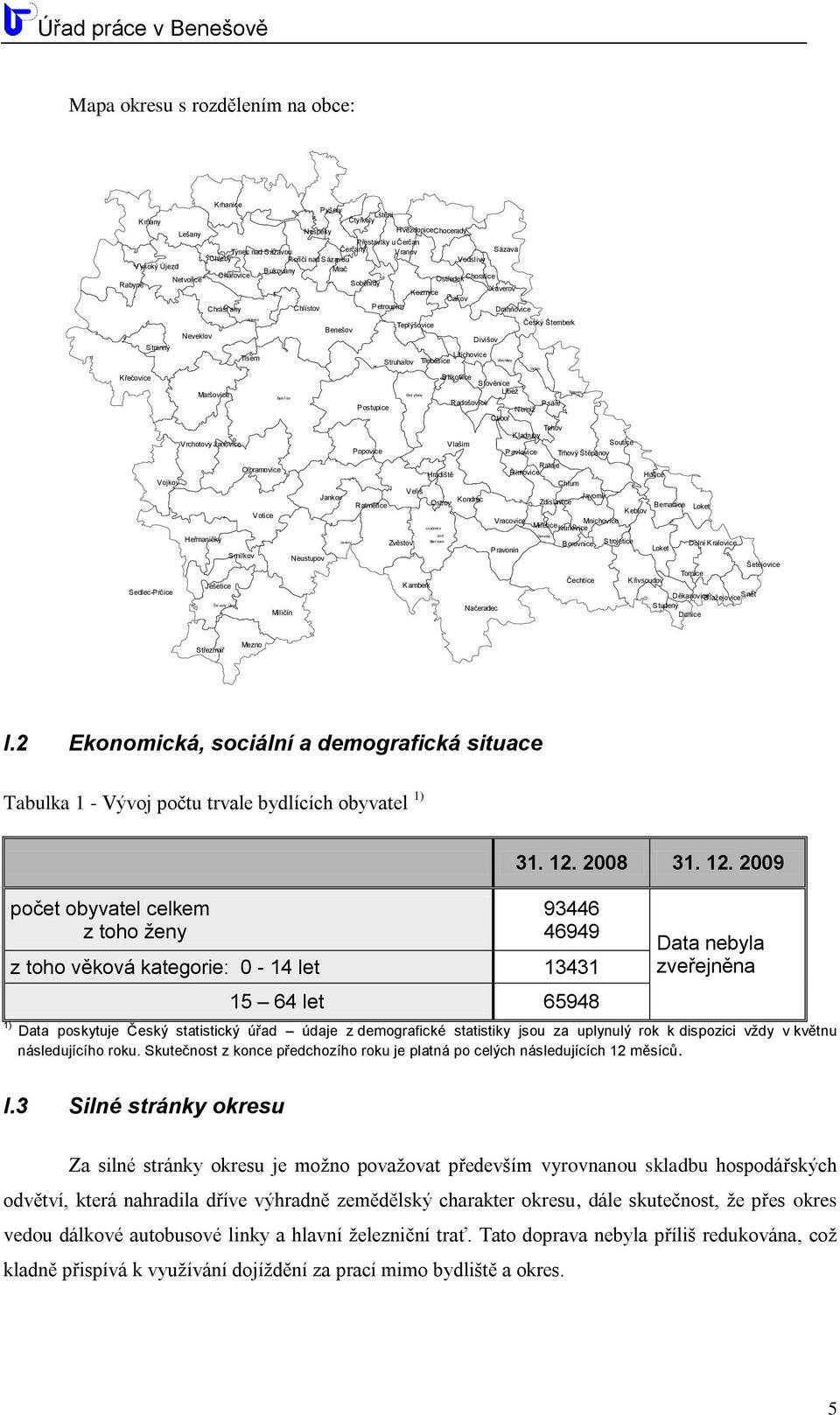 Stranný Tisem Litichovice Struhařov Třebešice Bílkovice Slověnice Maršovice Libež Chot ýšany Byst ř ice Radošovice Postupice Nemíž Ctiboř Kladruby Vrchotovy Janovice Vlašim Popovice Pavlovice Divišov