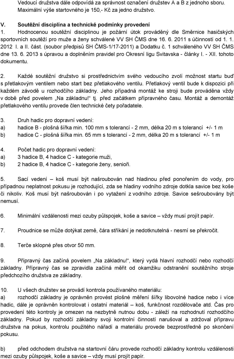 (soubor předpisů SH ČMS-1/17-2011) a Dodatku č. 1 schváleného VV SH ČMS dne 13. 6. 20