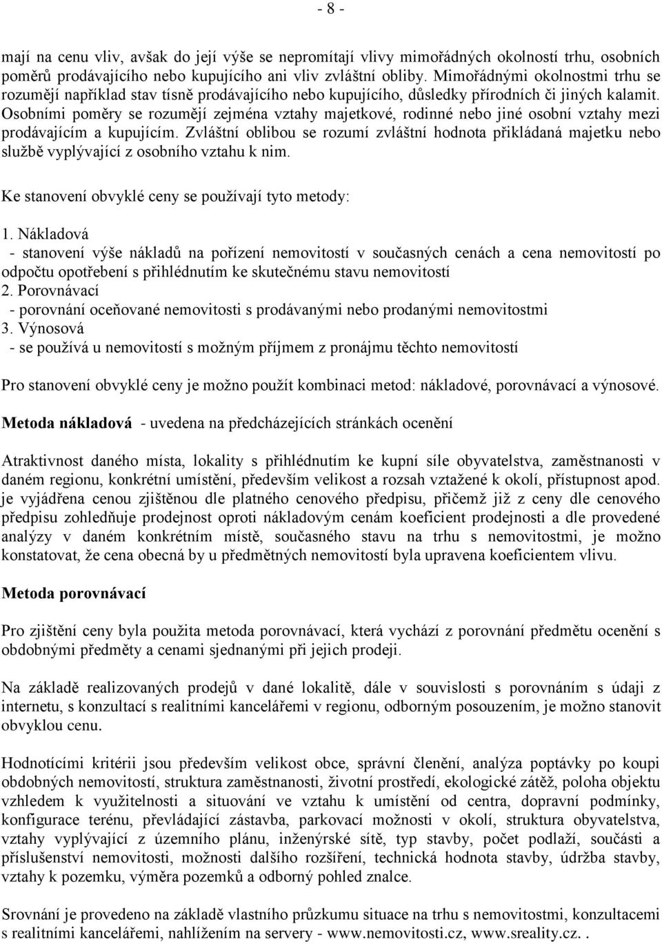 Osobními poměry se rozumějí zejména vztahy majetkové, rodinné nebo jiné osobní vztahy mezi prodávajícím a kupujícím.