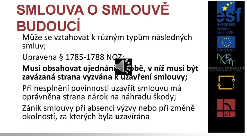 uzavření smlouvy; Při nesplnění povinnosti uzavřít smlouvu má oprávněna strana nárok na