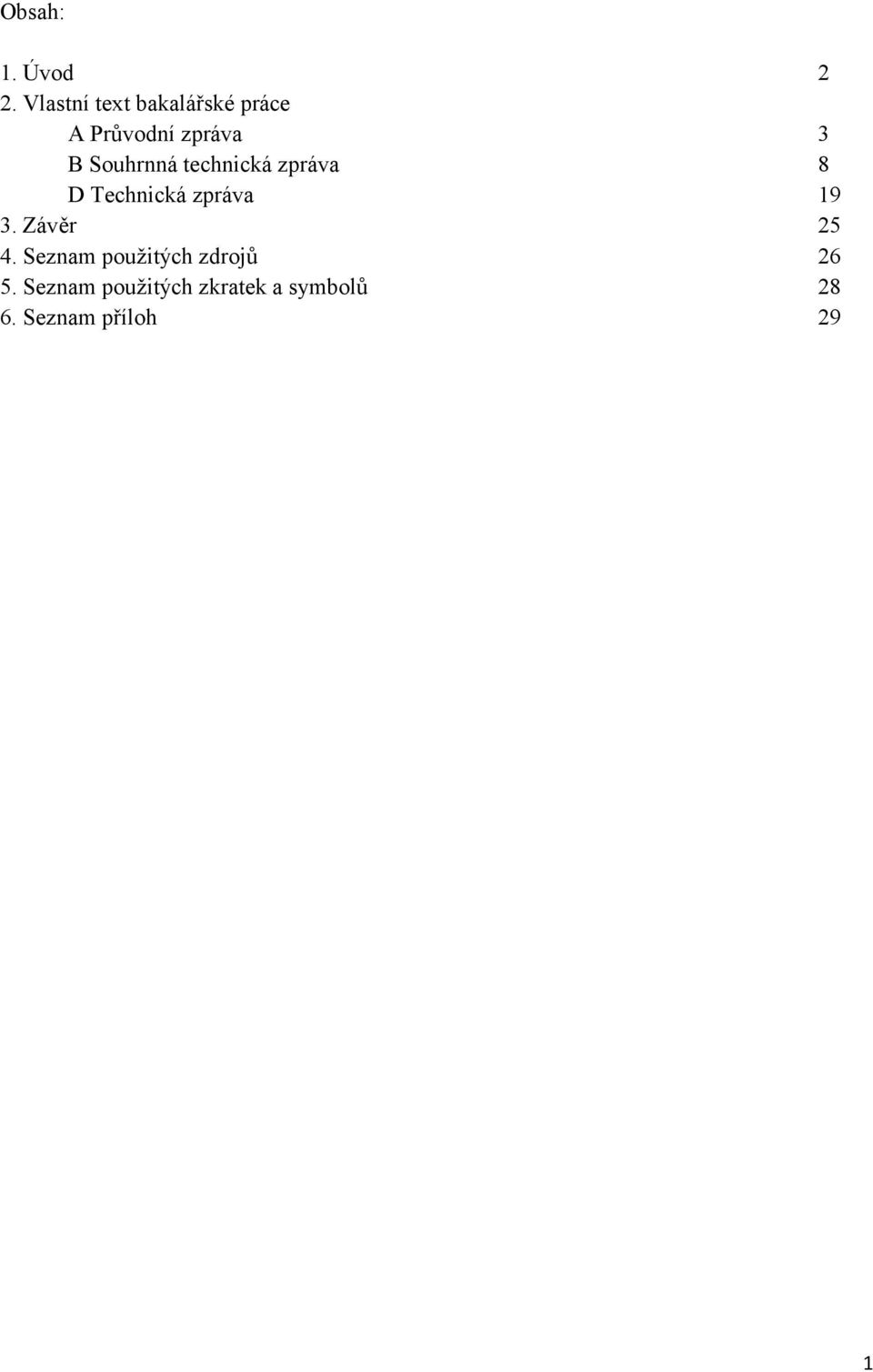 Souhrnná technická zpráva 8 D Technická zpráva 19 3.