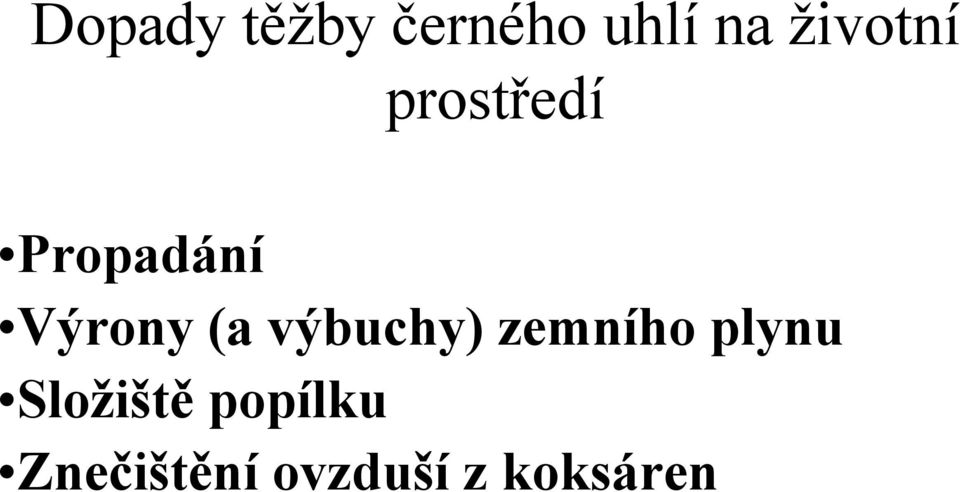 Výrony (a výbuchy) zemního plynu