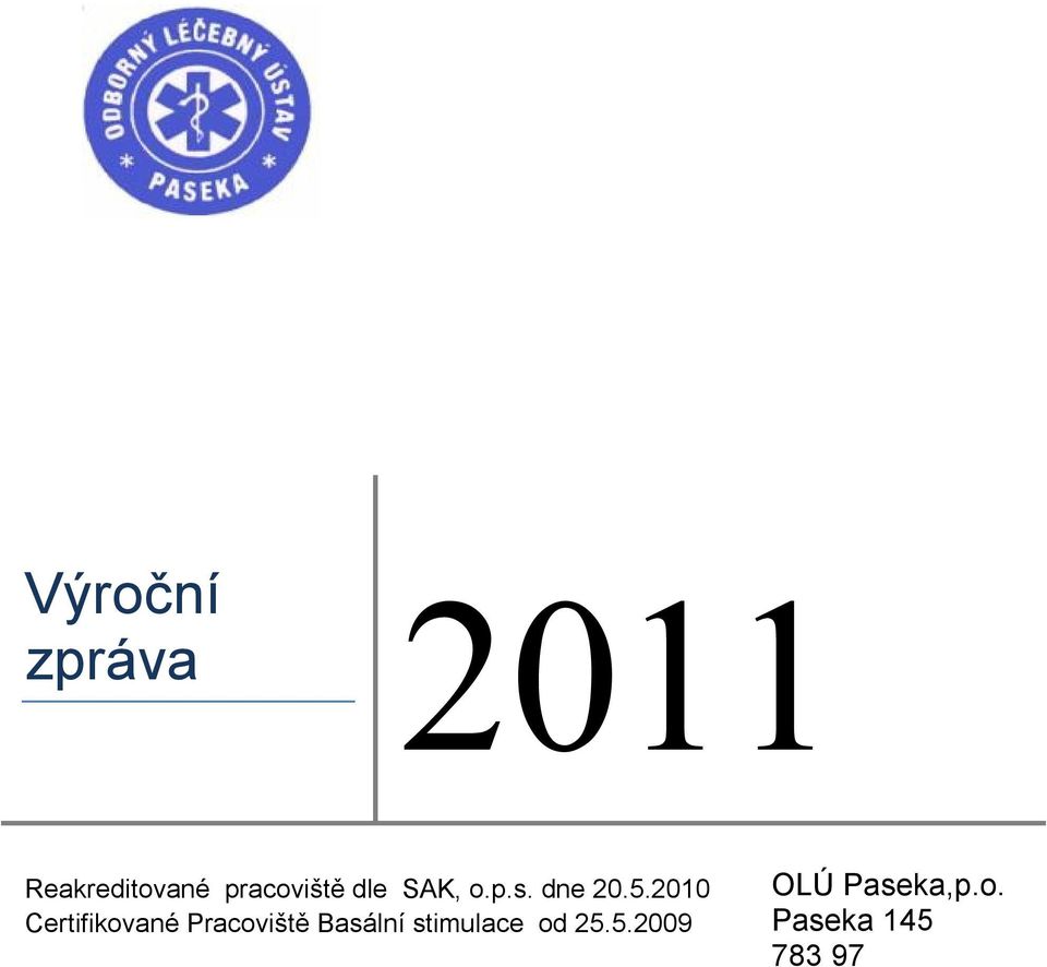 2010 Certifikované Pracoviště Basální