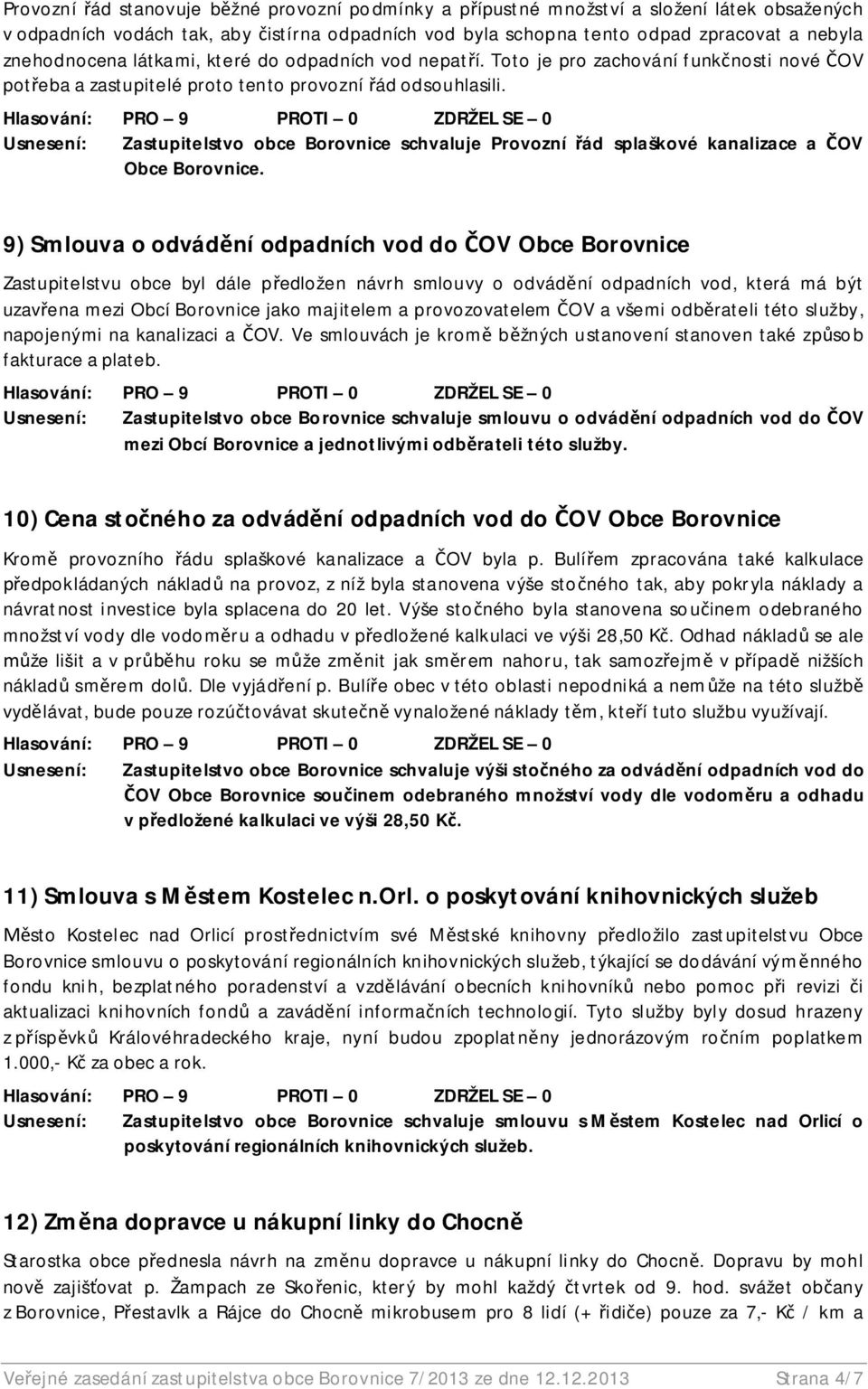 Usnesení: Zastupitelstvo obce Borovnice schvaluje Provozní ád splaškové kanalizace a OV Obce Borovnice.