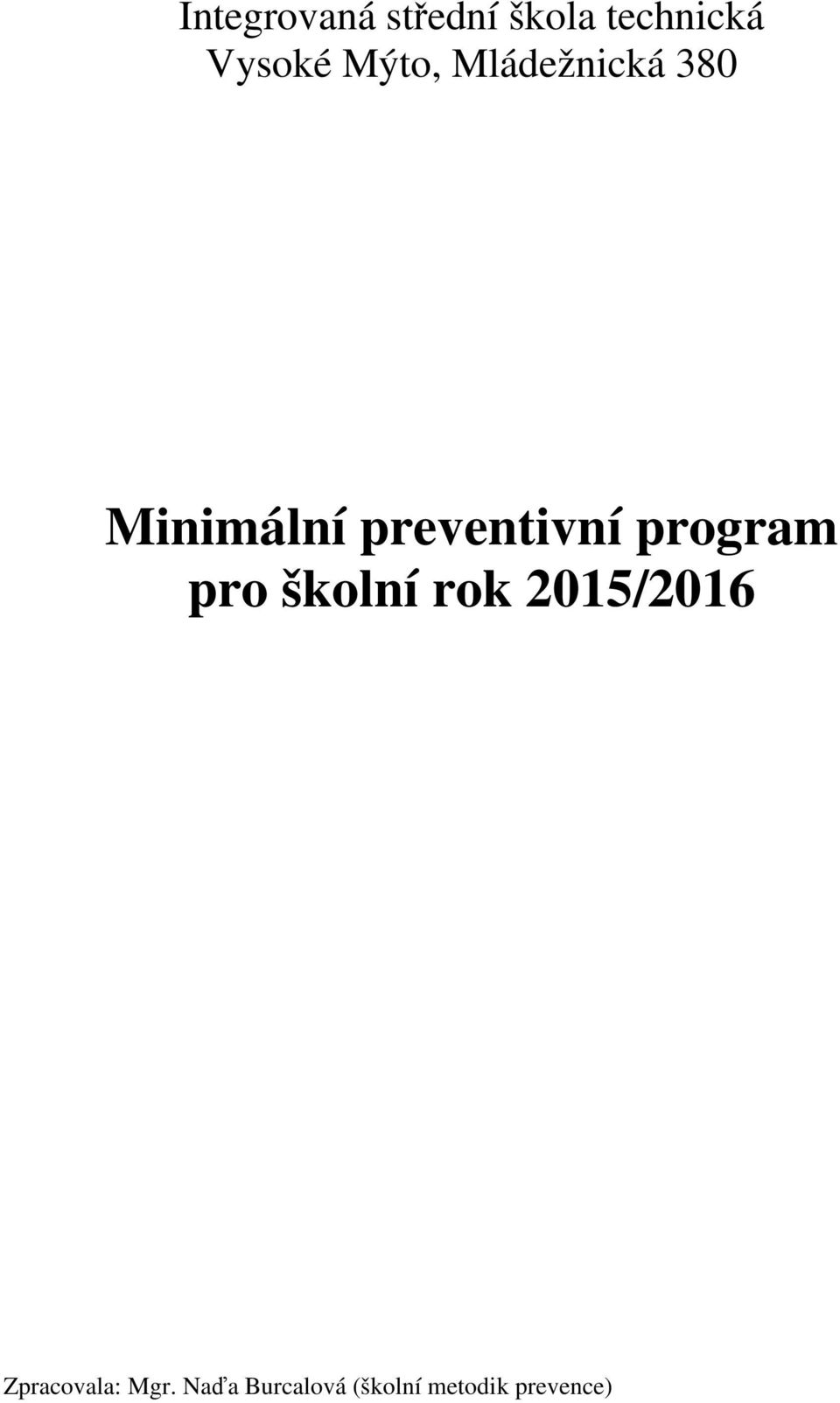 program pro školní rok 2015/2016 Zpracovala: