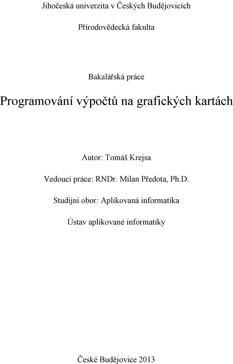 Tomáš Krejsa Vedoucí práce: RNDr