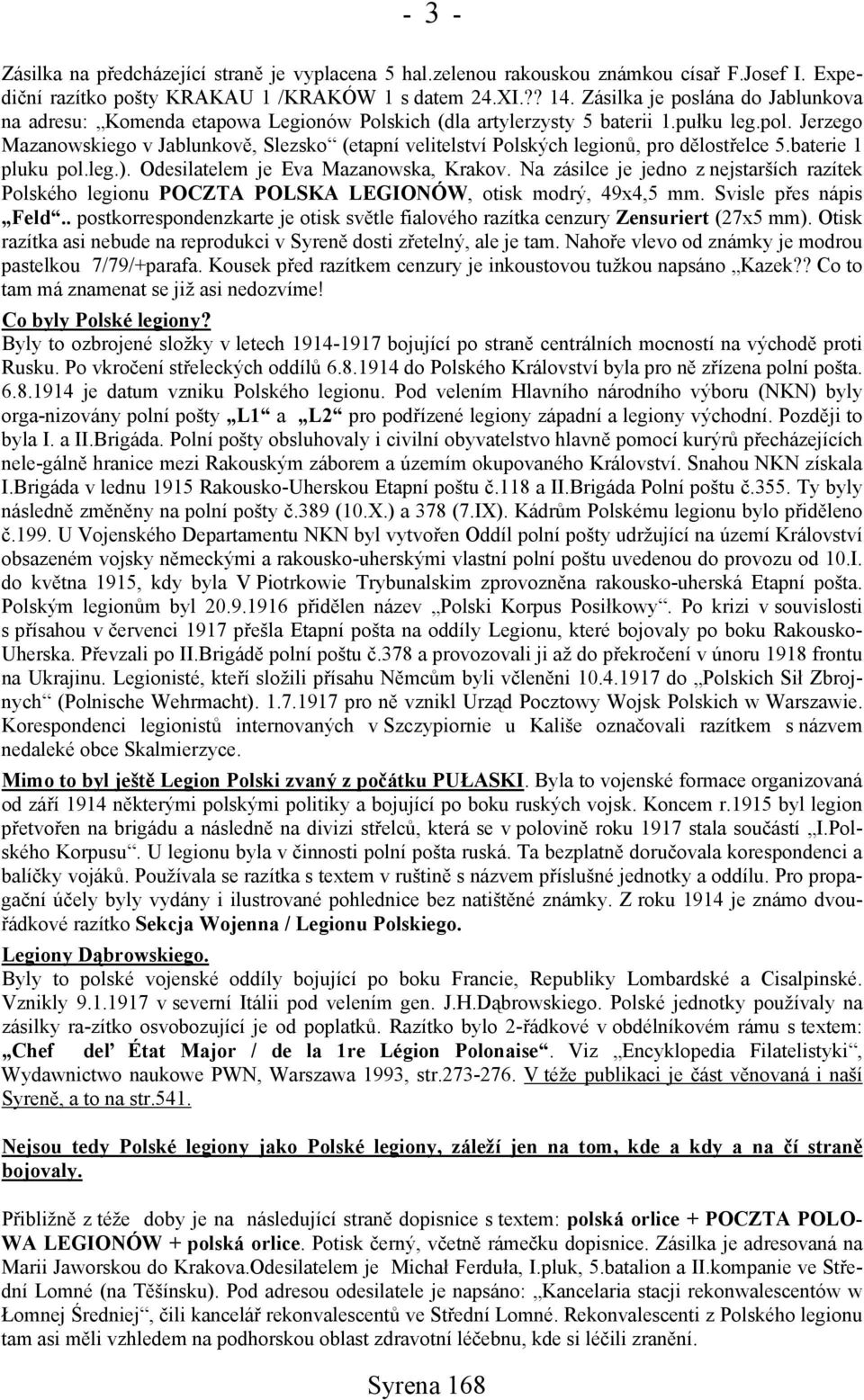 Jerzego Mazanowskiego v Jablunkově, Slezsko (etapní velitelství Polských legionů, pro dělostřelce 5.baterie 1 pluku pol.leg.). Odesilatelem je Eva Mazanowska, Krakov.