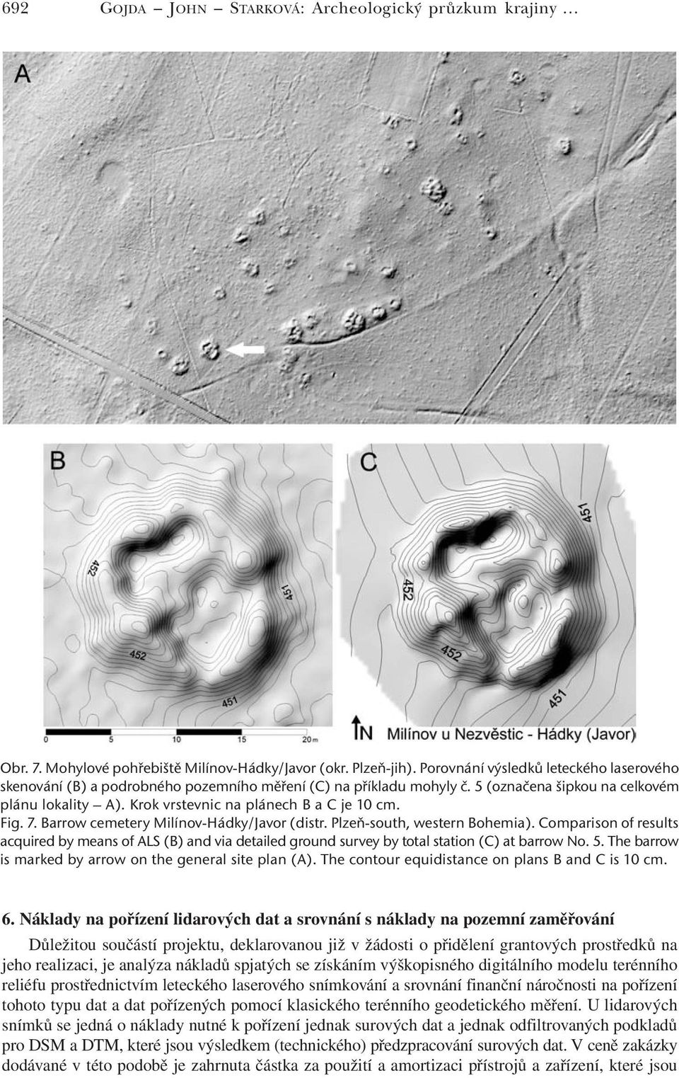 Fig. 7. Barrow cemetery Milínov-Hádky/Javor (distr. Plzeň-south, western Bohemia). Comparison of results acquired by means of ALS (B) and via detailed ground survey by total station (C) at barrow No.