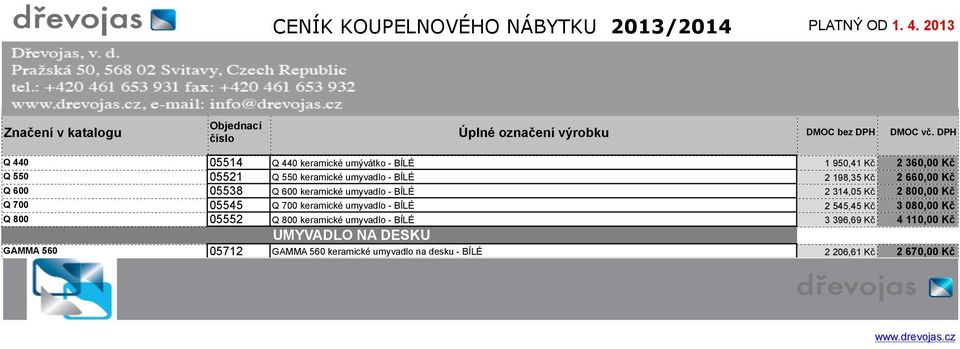 keramické umyvadlo - BÍLÉ 2 545,45 Kč 3 080,00 Kč Q 800 05552 Q 800 keramické umyvadlo - BÍLÉ 3 396,69 Kč 4 110,00