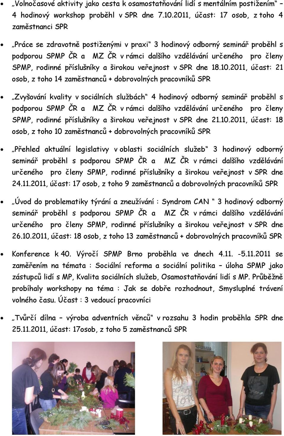 rodinné příslušníky a širokou veřejnost v SPR dne 18.10.