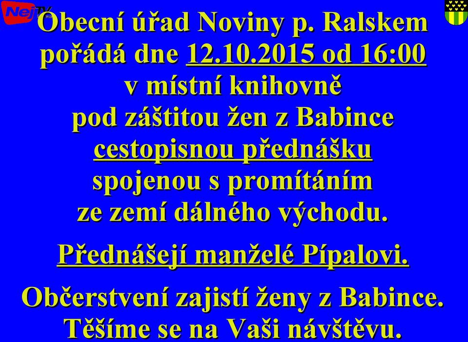 cestopisnou přednášku spojenou s promítáním ze zemí dálného