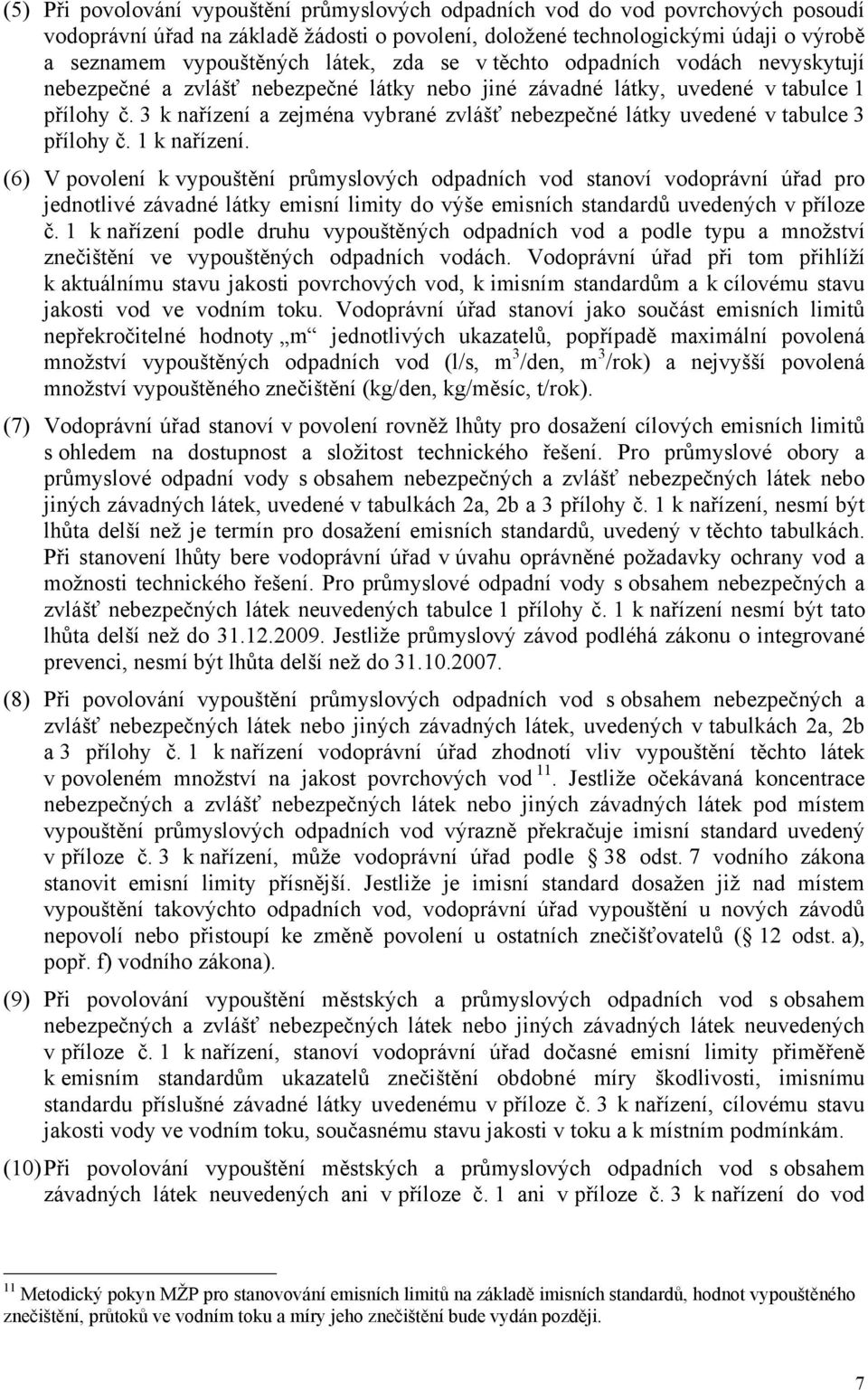 3 k nařízení a zejména vybrané zvlášť nebezpečné látky uvedené v tabulce 3 přílohy č. 1 k nařízení.