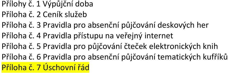 4 Pravidla přístupu na veřejný internet Příloha č.