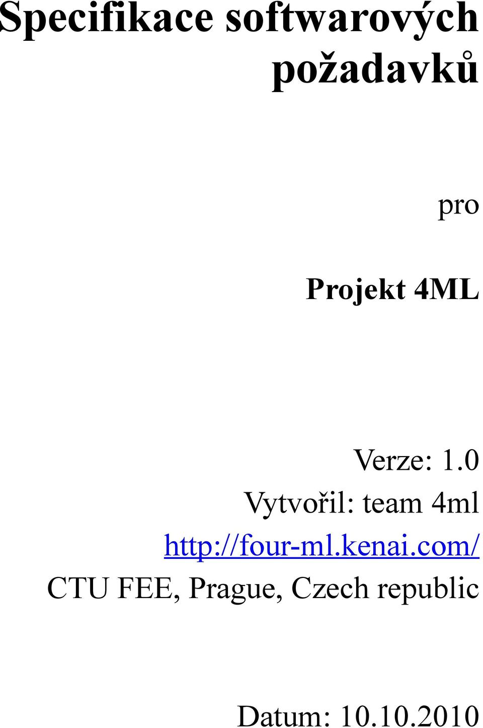 0 Vytvořil: team 4ml http://four-ml.