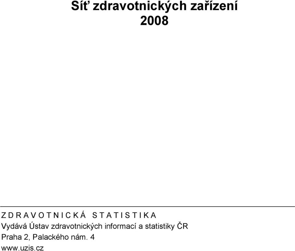 Vydává Ústav zdravotnických informací a