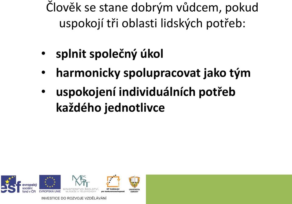 úkol harmonicky spolupracovat jako tým