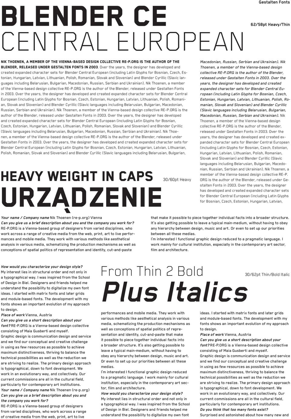 Polish, Romanian, Slovak and Slovenian) and Blender Cyrillic (Slavic languages including Belarusian, Bulgarian, Macedonian, Russian, Serbian and Ukrainian).