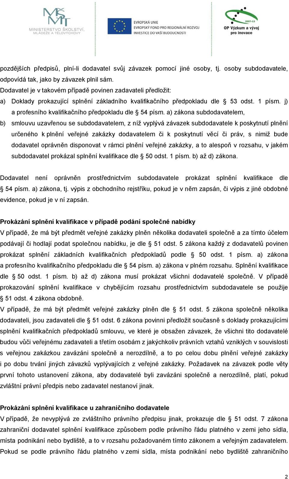 j) a profesního kvalifikačního předpokladu dle 54 písm.