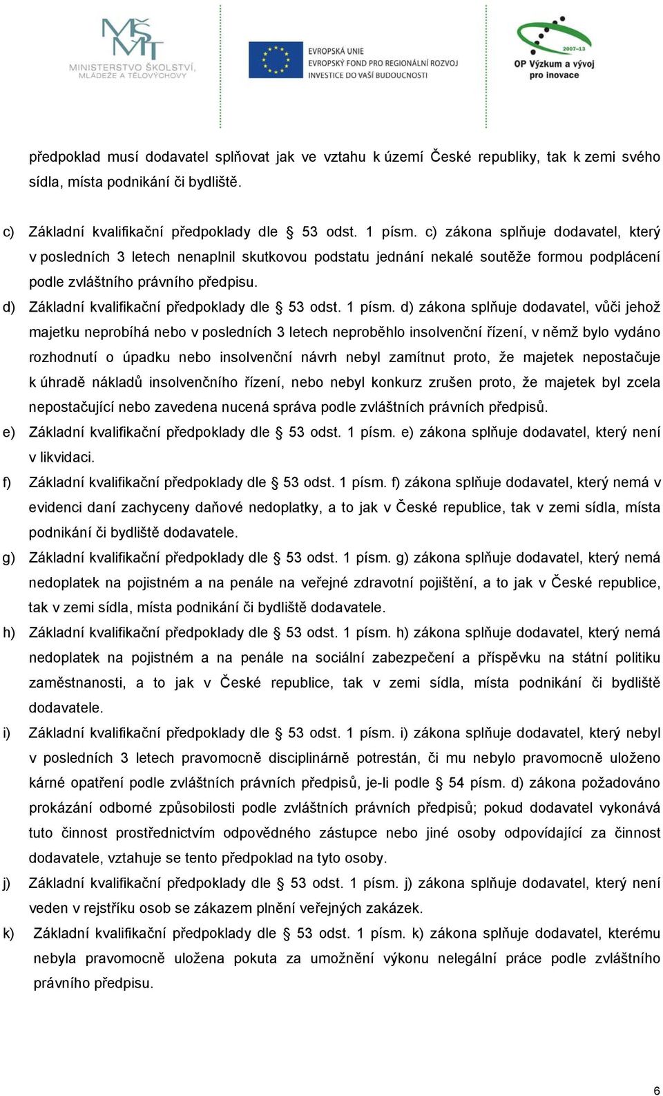 d) Základní kvalifikační předpoklady dle 53 odst. 1 písm.