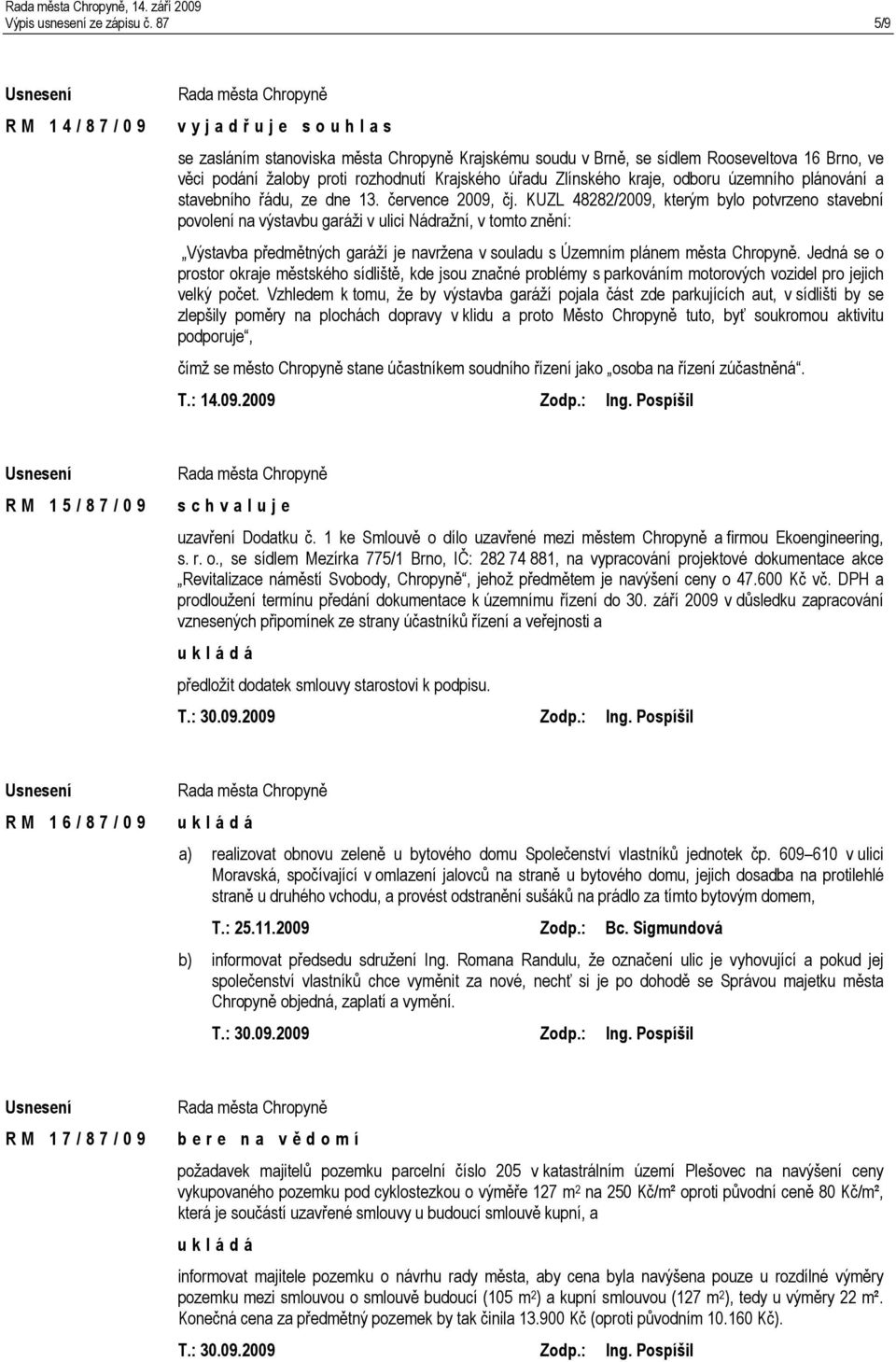 Krajského úřadu Zlínského kraje, odboru územního plánování a stavebního řádu, ze dne 13. července 2009, čj.