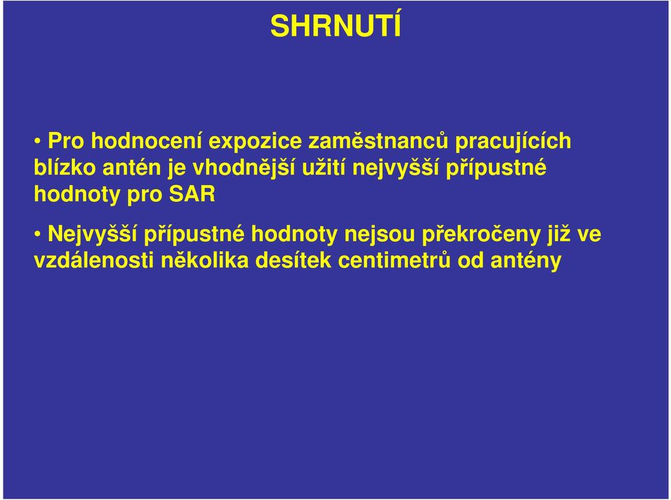 hodnoty pro SAR Nejvyšší přípustné hodnoty nejsou