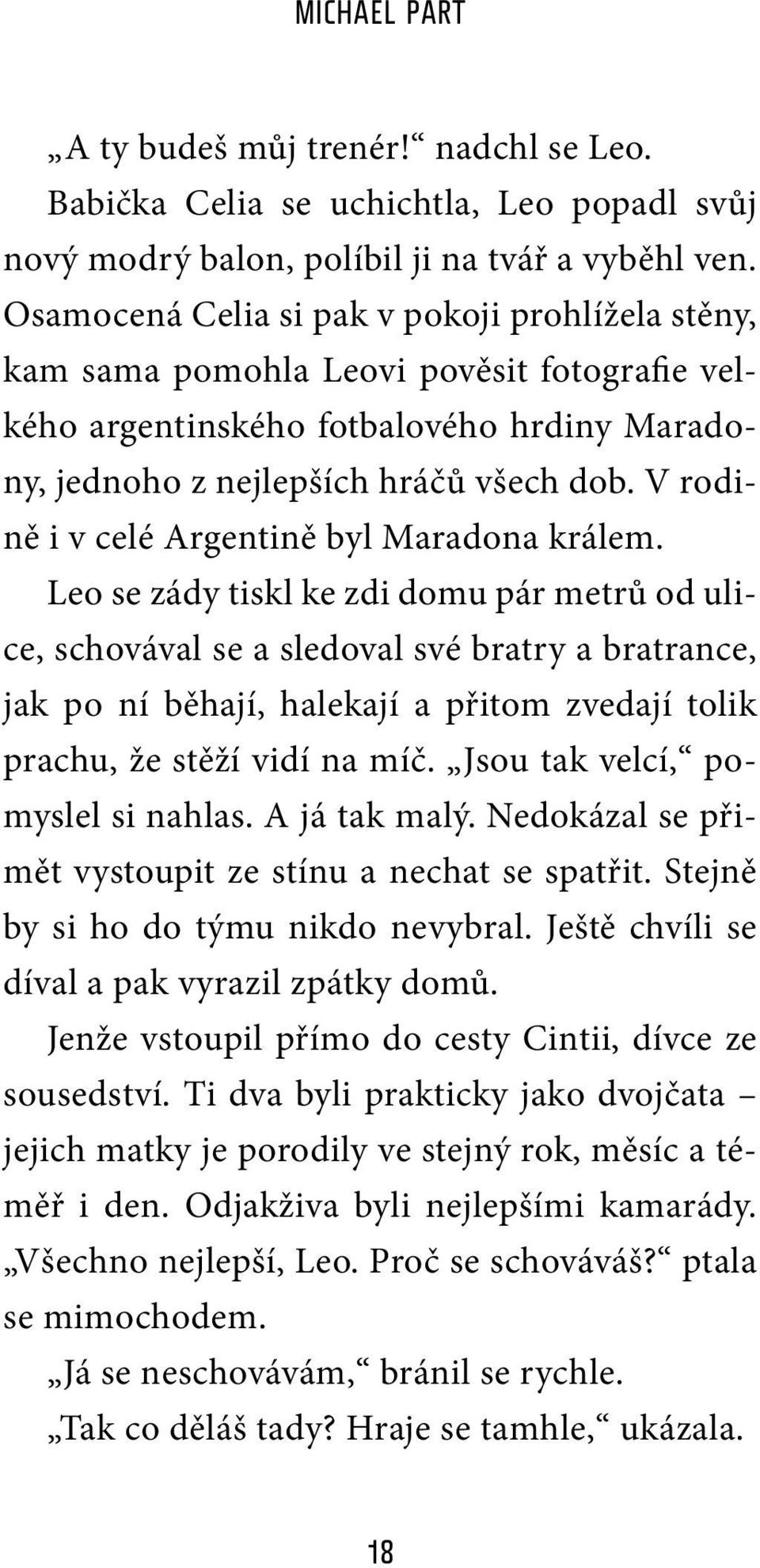 V rodině i v celé Argentině byl Maradona králem.