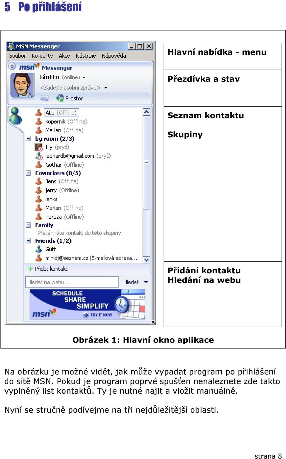 po přihlášení do sítě MSN.