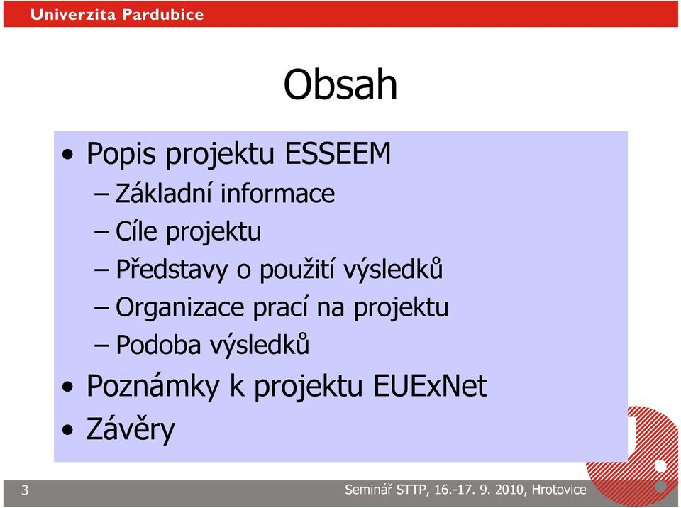 použití výsledků Organizace prací na