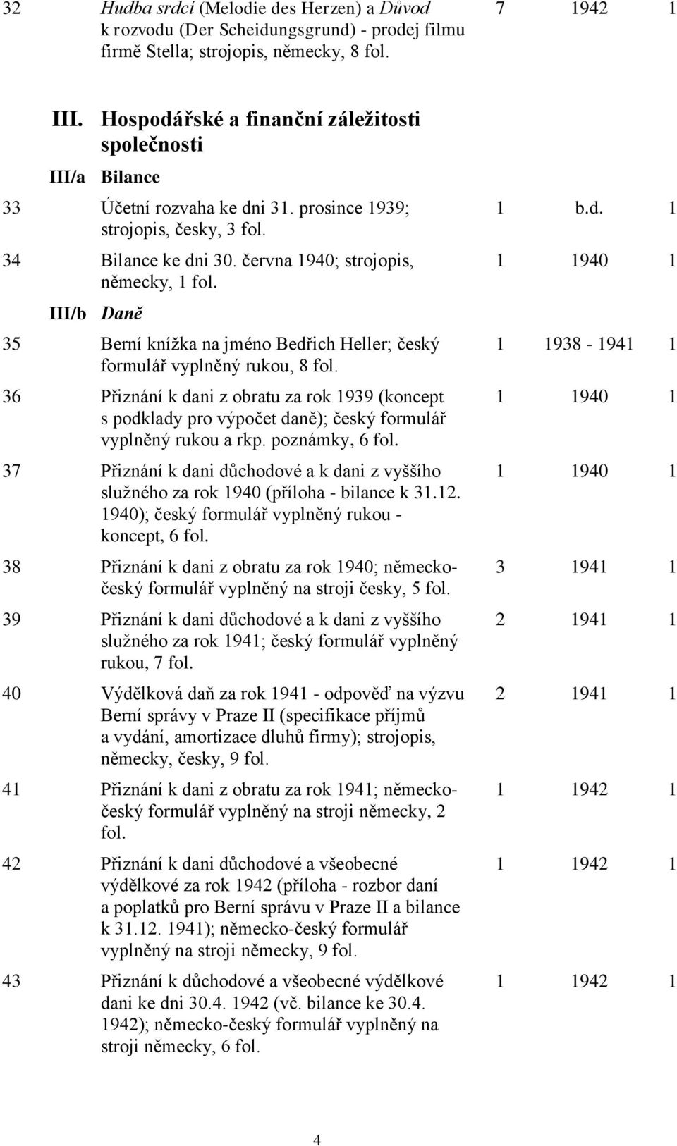 /b Daně 35 Berní knížka na jméno Bedřich Heller; český formulář vyplněný rukou, 8 fol.