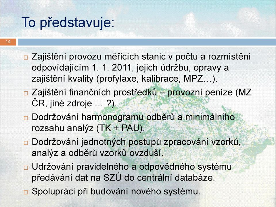 Dodržování harmonogramu odběrů a minimálního rozsahu analýz (TK + PAU).