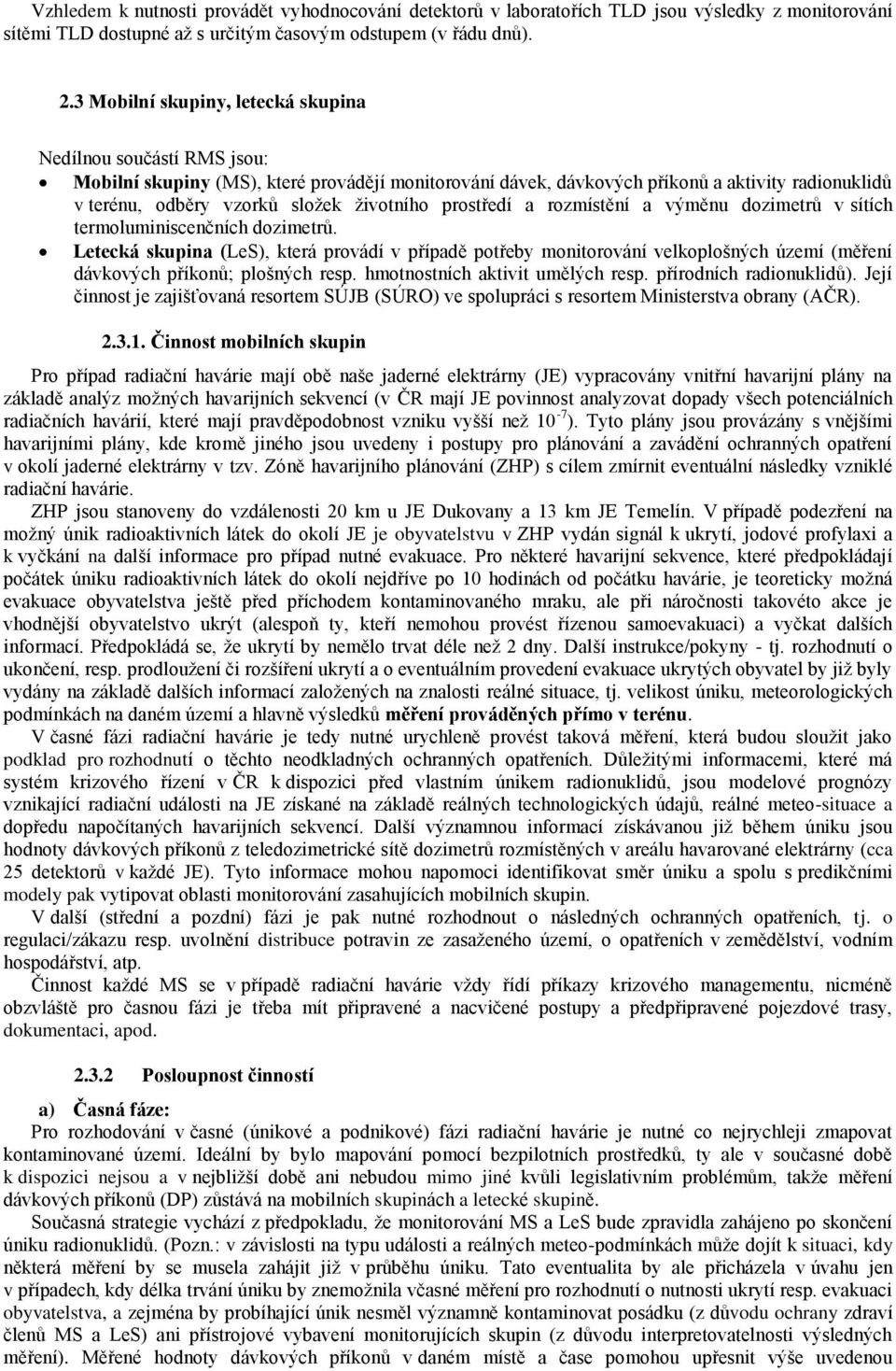 ţivotního prostředí a rozmístění a výměnu dozimetrů v sítích termoluminiscenčních dozimetrů.