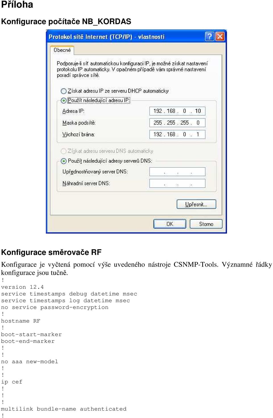 4 service timestamps debug datetime msec service timestamps log datetime msec no service