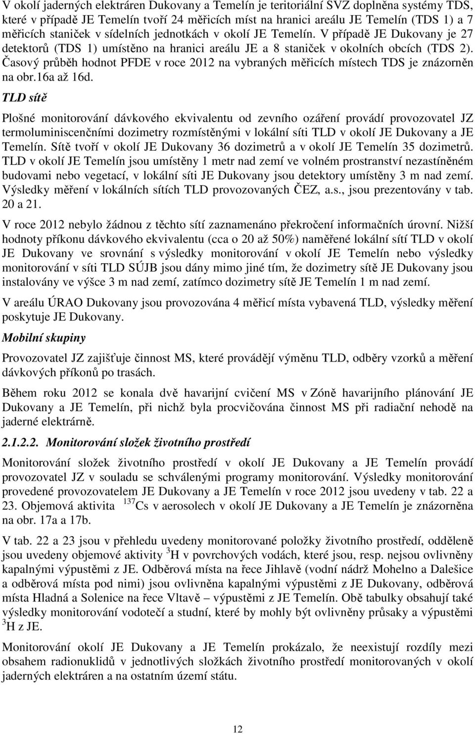 Časový průběh hodnot PFDE v roce 2012 na vybraných měřicích místech TDS je znázorněn na obr.16a až 16d.