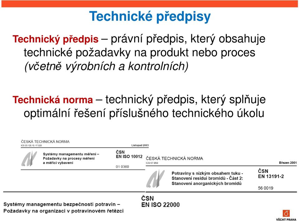 výrobních a kontrolních) Technická norma technický předpis,