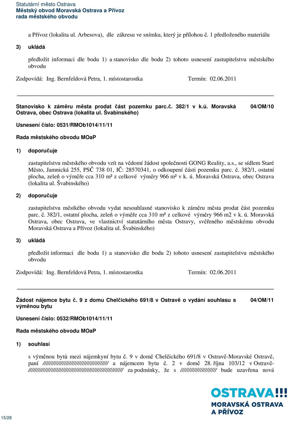 2011 Stanovisko k záměru města prodat část pozemku parc.č. 382/1 v k.ú. Moravská Ostrava, obec Ostrava (lokalita ul.