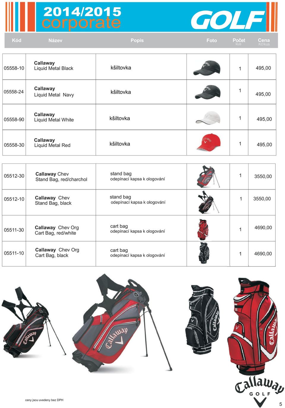 3550,00 0552-0 Chev Stand Bag, black stand bag odepínací kapsa k ologování 3550,00 055-30 Chev Org Cart Bag,